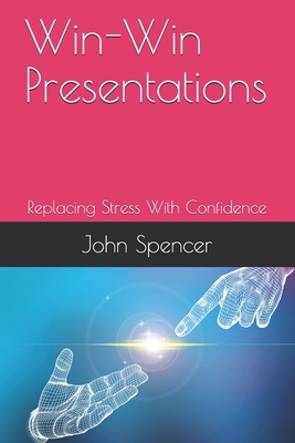 Win-Win Presentations: Replacing Stress With Co...            Book Cover