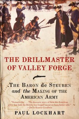 The Drillmaster of Valley Forge: The Baron de S... 0061451649 Book Cover