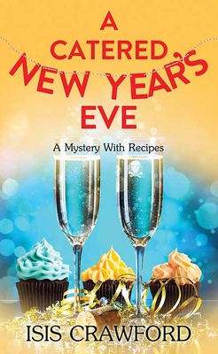 A Catered New Year's Eve: A Mystery with Recipes [Large Print] 1638085595 Book Cover