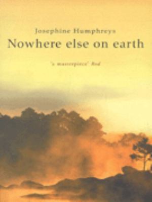 Nowhere Else on Earth B00144TC2I Book Cover