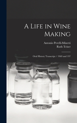 A Life in Wine Making: Oral History Transcript ... 1015976417 Book Cover