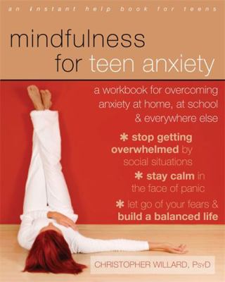 Mindfulness for Teen Anxiety: A Workbook for Ov... 1608829103 Book Cover