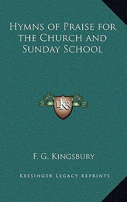 Hymns of Praise for the Church and Sunday School 1163372188 Book Cover