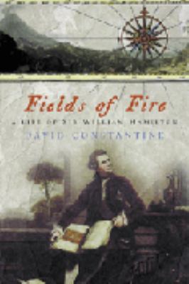 Fields of Fire: A Life of Sir William Hamilton 0297818880 Book Cover