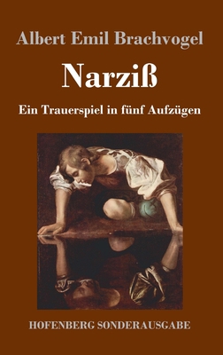 Narziß: Ein Trauerspiel in fünf Aufzügen [German] 3743732203 Book Cover