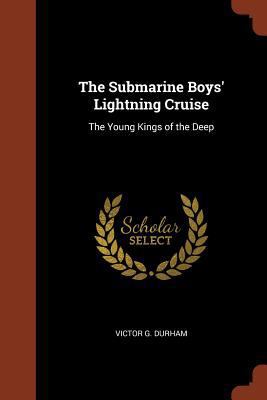 The Submarine Boys' Lightning Cruise: The Young... 1374841412 Book Cover