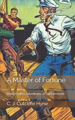 A Master of Fortune: Being Further Adventures o... 1670332314 Book Cover
