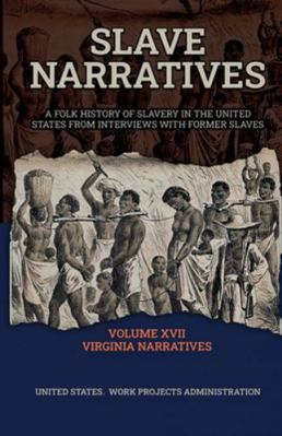 Slave Narratives Volume XVII Virginia Narratives 1636522238 Book Cover