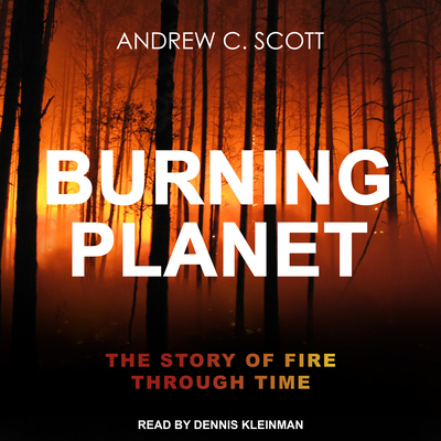 Burning Planet: The Story of Fire Through Time 1515932230 Book Cover