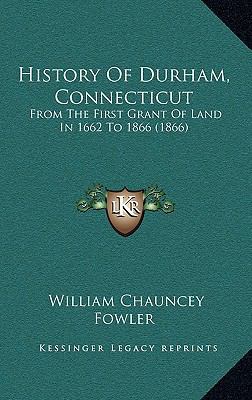 History Of Durham, Connecticut: From The First ... 1165515717 Book Cover