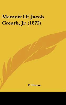 Memoir of Jacob Creath, Jr. (1872) 1436557100 Book Cover