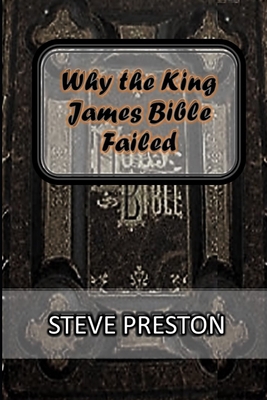 Why the King James Bible Failed 149936489X Book Cover