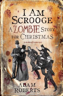 I Am Scrooge: A Zombie Story for Christmas 0575091541 Book Cover