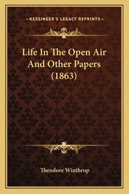 Life In The Open Air And Other Papers (1863) 116543380X Book Cover
