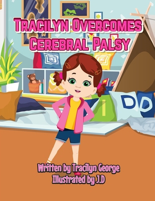 Tracilyn Overcomes Cerebral Palsy B0F18QWC79 Book Cover