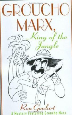 Groucho Marx, King of the Jungle: A Mystery Fea... 031232216X Book Cover