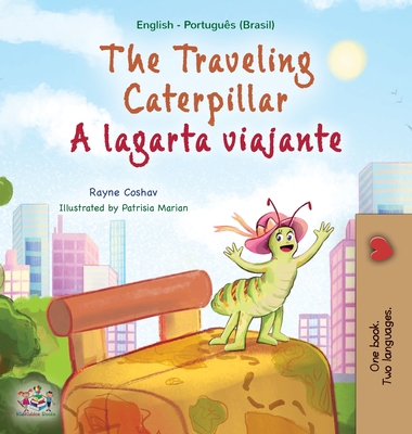 The Traveling Caterpillar (English Portuguese B... [Portuguese] [Large Print] 1525968173 Book Cover