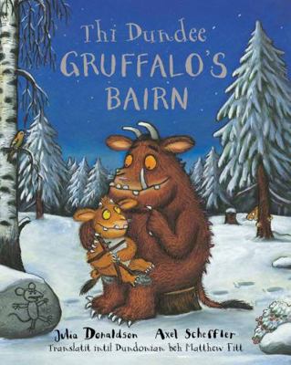 Thi Dundee Gruffalo's Bairn: The Gruffalo's Chi... [Scots] 1785300709 Book Cover
