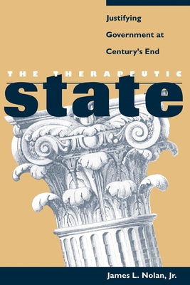 The Therapeutic State: Justifying Government at... 0814757901 Book Cover