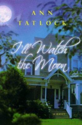 I'll Watch the Moon: A Novel 0764227645 Book Cover