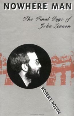 Nowhere Man: The Final Days of John Lennon 1887128468 Book Cover