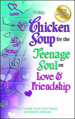 Chicken Soup for the Teenage Soul on Love & Fri... 1623610036 Book Cover