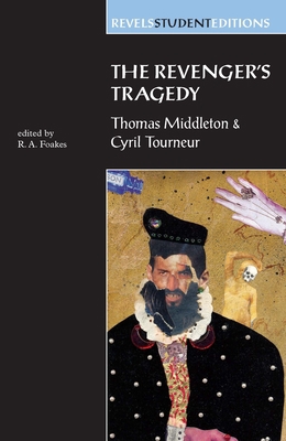 The Revenger's Tragedy: Thomas Middleton / Cyri... 0719043751 Book Cover