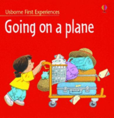 Going on a Plane (Usborne First Experiences) 0746041233 Book Cover