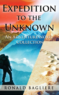 Expedition to the Unknown: An Adventure Novel C... 4824177537 Book Cover