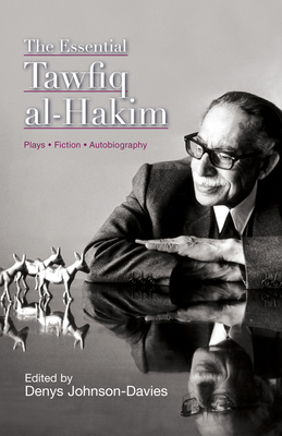 The Essential Tawfiq Al-Hakim: Great Egyptian W... 9774165926 Book Cover