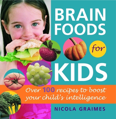 Brain Foods for Kids: Over 100 Recipes to Boost... 0553383353 Book Cover