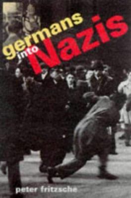 Germans into Nazis 067435091X Book Cover