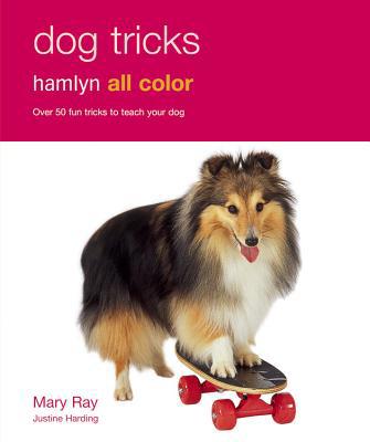 Dog Tricks: Over 50 Fun Tricks to Teach Your Dog 0600620018 Book Cover