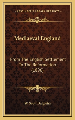 Mediaeval England: From The English Settlement ... 1166362787 Book Cover