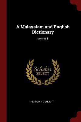 A Malayalam and English Dictionary; Volume 1 1376002647 Book Cover