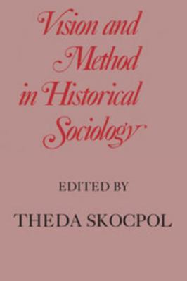 Vision and Method in Historical Sociology 0521229286 Book Cover