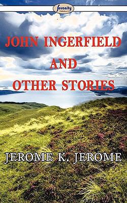 John Ingerfield and Other Stories 160450773X Book Cover