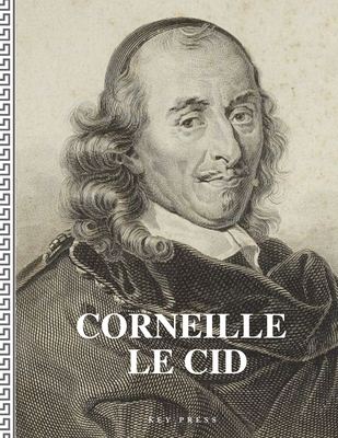 Corneille Le Cid [French] B085RQNMJX Book Cover