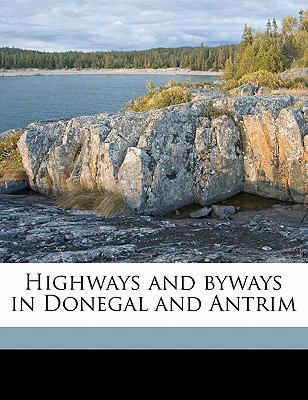 Highways and Byways in Donegal and Antrim 1178013804 Book Cover