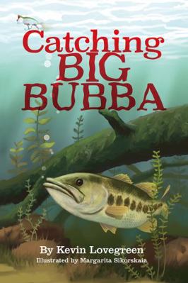 Catching Big Bubba 1737080850 Book Cover