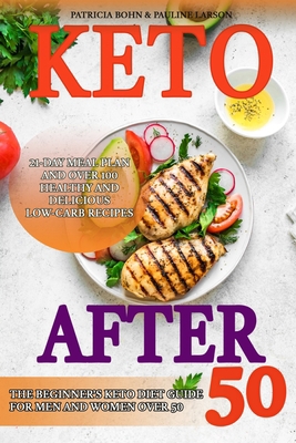 Keto After 50: The Beginner's Keto Diet Guide f... B09BGN8XWY Book Cover