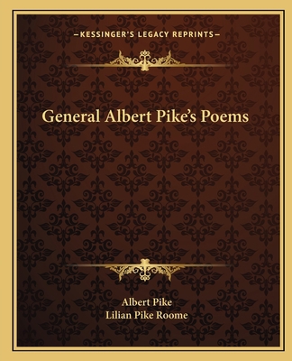 General Albert Pike's Poems 1162592419 Book Cover