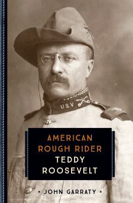 Teddy Roosevelt: American Rough Rider 0760354375 Book Cover