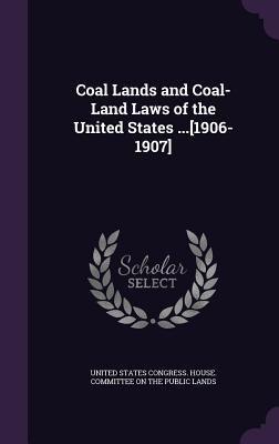 Coal Lands and Coal-Land Laws of the United Sta... 1357765045 Book Cover