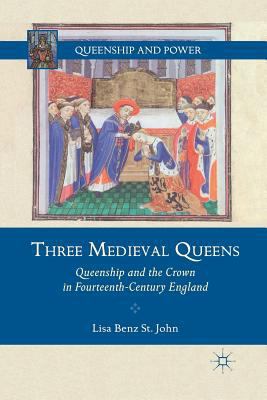 Three Medieval Queens: Queenship and the Crown ... 1349294837 Book Cover