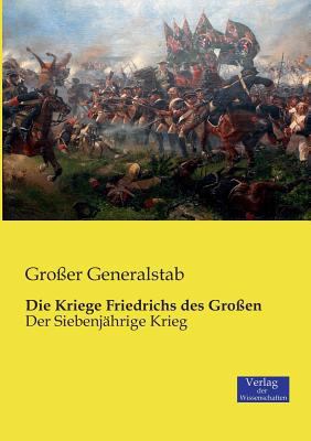 Die Kriege Friedrichs des Großen: Der Siebenjäh... [German] 3957000386 Book Cover