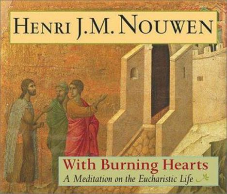 With Burning Hearts: A Meditation on the Euchar... 1570755086 Book Cover