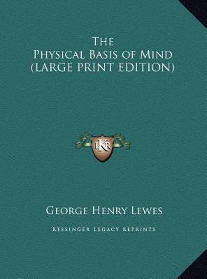 The Physical Basis of Mind [Large Print] 1169844863 Book Cover