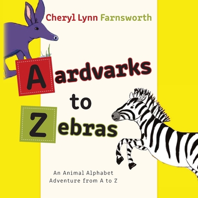 Aardvarks to Zebras: An Animal Alphabet Adventu... B0DM3WFTNY Book Cover