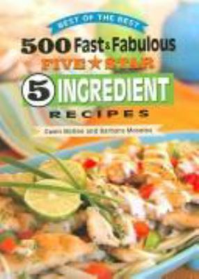 500 Fast & Fabulous Five Star 5 Ingredient Recipes 1893062996 Book Cover